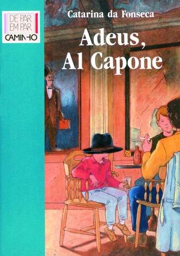 Adeus, Al Capone - FONSECA, CATARINA DA
