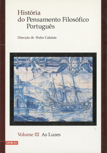 História do Pensamento Filosófico Português - Volume III - CALAFATE, PEDRO