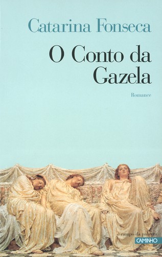 O Conto Da Gazela - FONSECA, CATARINA DA