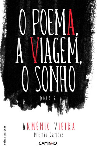 O Poema , A Viagem , O Sonho - VIEIRA, ARMÉNIO