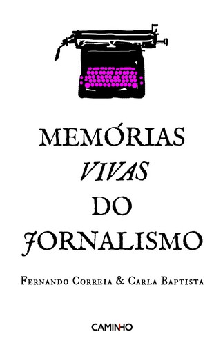 Memórias Vivas Do Jornalismo - Vários autores