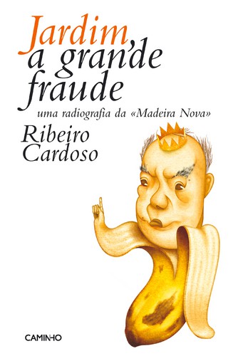 Jardim, A Grande Fraude - CARDOSO, RIBEIRO