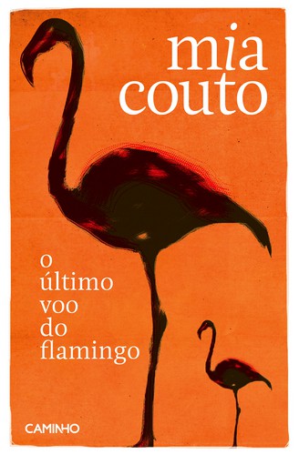 O Último Voo do Flamingo - COUTO, MIA