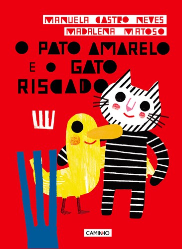 O Pato Amarelo e o Gato Riscado - NEVES, MARIA MANUELA CASTRO