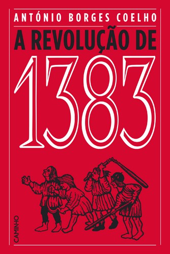 A Revolução de 1383 - COELHO, ANTONIO BORGES