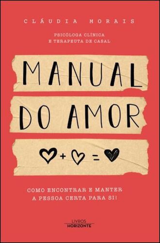 Manual do Amor - MORAIS, CLÁUDIA