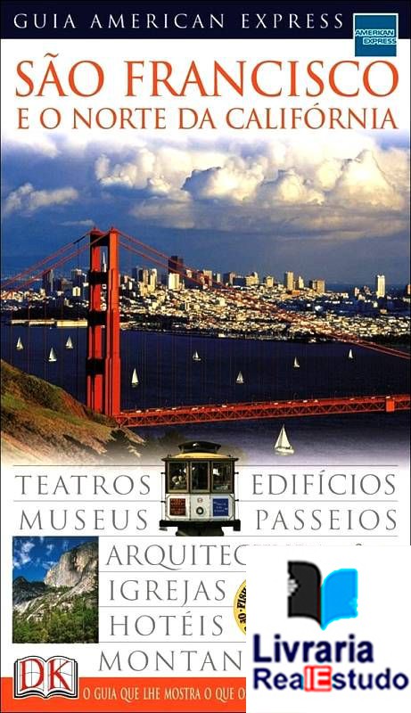 São francisco e o norte da Califórnia ( Guia American Express )