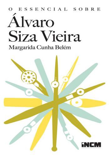 O Essencial sobre Álvaro Siza Vieira - eBook - BELÉM, MARGARIDA CUNHA
