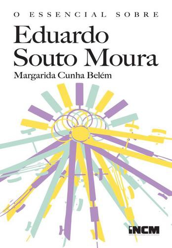 O Essencial sobre Eduardo Souto Moura - eBook - BELÉM, MARGARIDA CUNHA