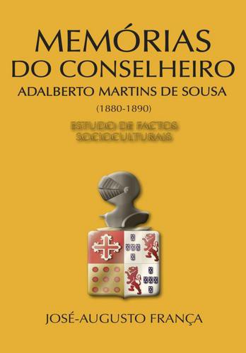 Memórias do Conselheiro Adalberto Martins de Sousa (1880-1890) - eBook - IMPRENSA NACIONAL-CASA DA MOEDA