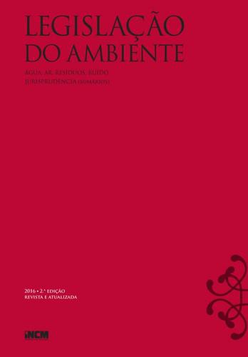 Legislação do Ambiente - 2ª Edição Revista e Atualizada - eBook - IMPRENSA NACIONAL-CASA DA MOEDA