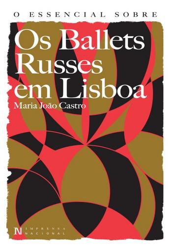 O Essencial sobre os Ballets Russes em Lisboa - eBook - CASTRO, MARIA JOÃO