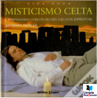 Misticismo Celta - Caminhando com os Deuses: Um Guia Espiritual