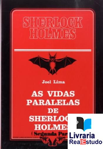 As Vidas Paralelas de Sherlock Holmes II
