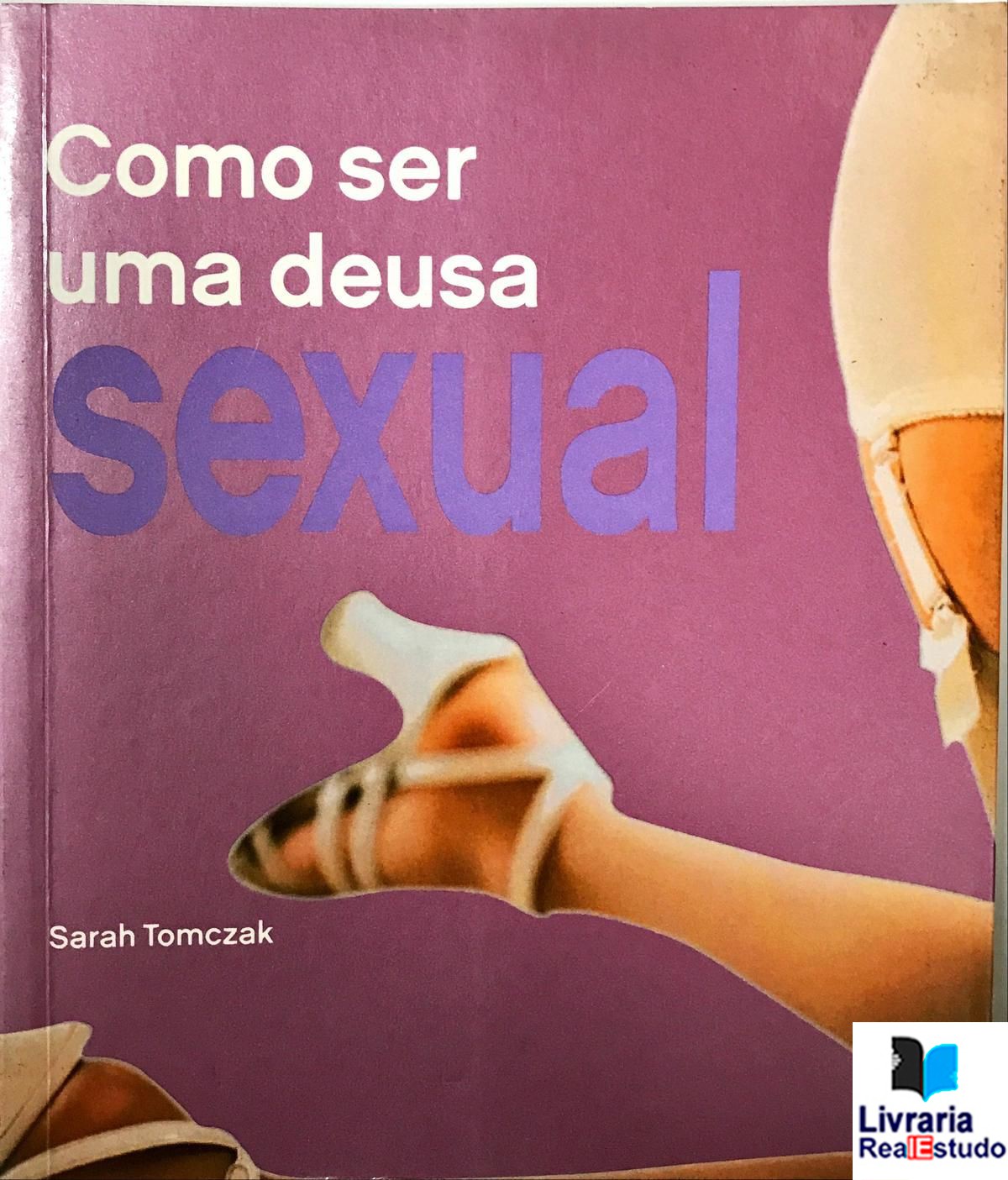 Como ser uma deusa sexual