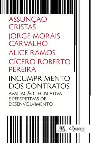 Incumprimento dos Contratos - eBook - CARVALHO, CRISTAS, PEREIRA, RAMOS