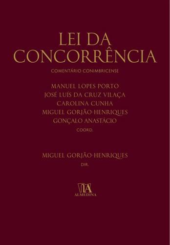 Lei da Concorrência - Comentário Conimbricense - eBook - CUNHA,HENRIQUES,VILAÇA,ANASTÁCIO,PORTO