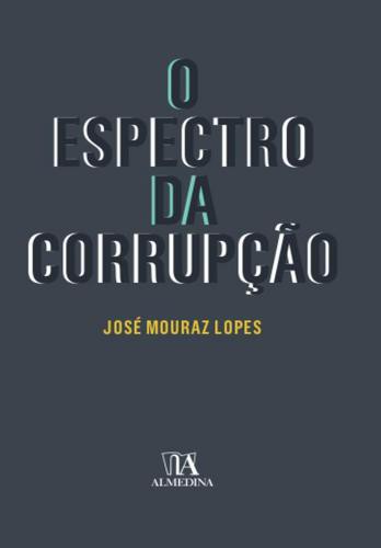O Espectro da Corrupção - eBook - LOPES, JOSÉ MOURAZ