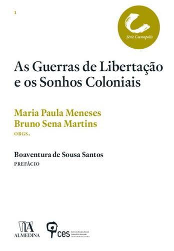 As Guerras de Libertação e os Sonhos Coloniais - eBook - SANTOS, BOAVENTURA S. & MARTINS, B. SENA