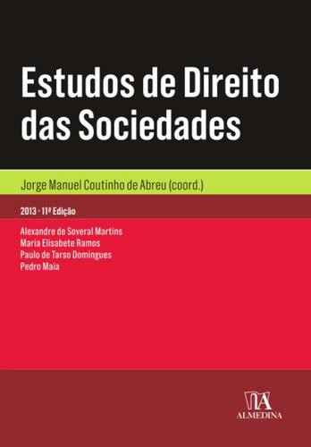 Estudos de Direito das Sociedades - eBook - MARTINS,A./RAMOS,E./DOMINGUES,P./MAIA,P.