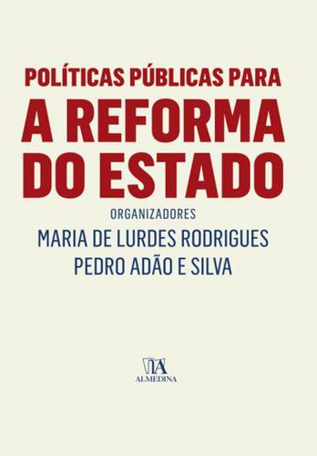 Políticas Públicas para a Reforma do Estado - eBook - RODRIGUES,MªLURDES & SILVA, PEDRO ADÃO E