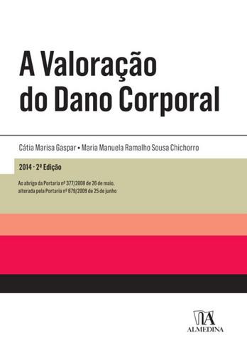A Valoração do Dano Corporal - eBook - GASPAR, CÁTIA M. & CHICHORRO, Mª MANUELA