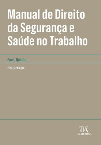 Manual de Direito da Segurança e Saúde no Trabalho - eBook - QUINTAS, PAULA