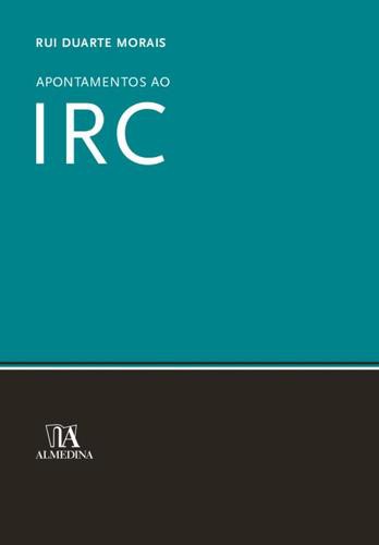 Apontamentos ao IRC - eBook - MORAIS, RUI DUARTE