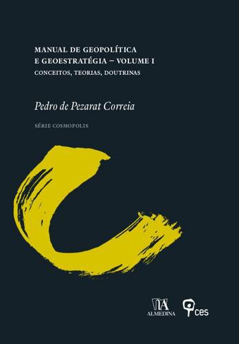 Manual de Geopolítica e Geoestratégia Volume I - eBook - CORREIA, PEDRO PEZARAT