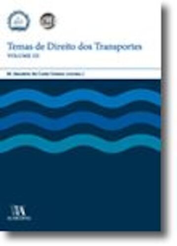 TEMAS DE DIREITO DOS TRANSPORTES VOL.III - GOMES, MANUEL JANUARIO DA COSTA
