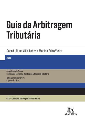 Guia da Arbitragem Tributária - eBook - VILLA-LOBOS, NUNO & VIEIRA, MONICA BRITO