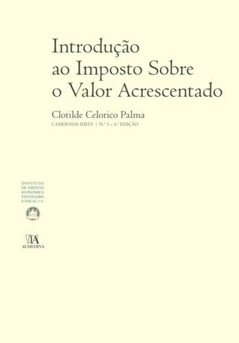 Introdução ao Imposto Sobre o Valor Acrescentado - eBook - PALMA, CLOTILDE CELORICO
