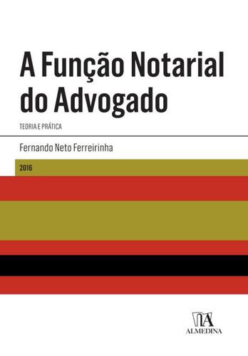 A Função Notarial do Advogado - eBook - FERREIRINHA, FERNANDO NETO