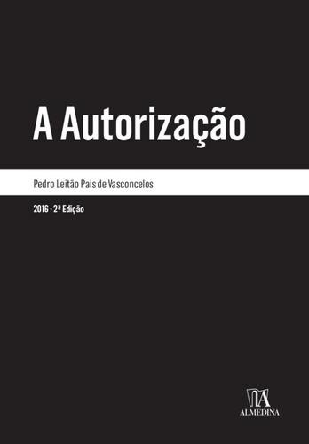 A Autorização - eBook - VASCONCELOS, PEDRO LEITÃO PAIS DE