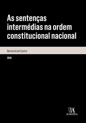 As sentenças intermédias na ordem constitucional nacional - eBook - CASTRO, BERNARDO DE