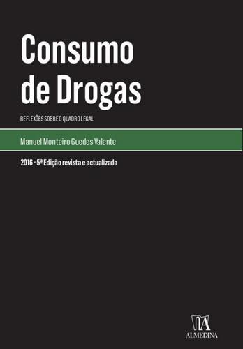 Consumo de Drogas - eBook - VALENTE, MANUEL MONTEIRO GUEDES