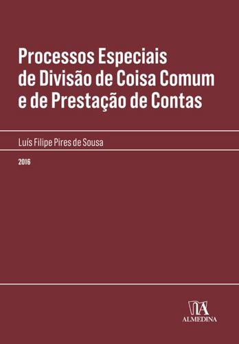 Processos Especiais de Divisão de Coisa Comum e de Prestação de Contas - eBook - SOUSA, LUÍS FILIPE PIRES DE
