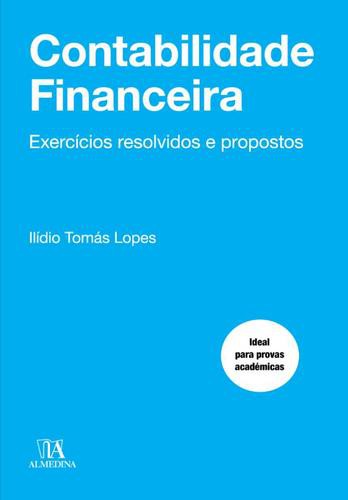 Contabilidade Financeira - Exercícios Resolvidos e Propostos - eBook - LOPES, ILÍDIO TOMÁS