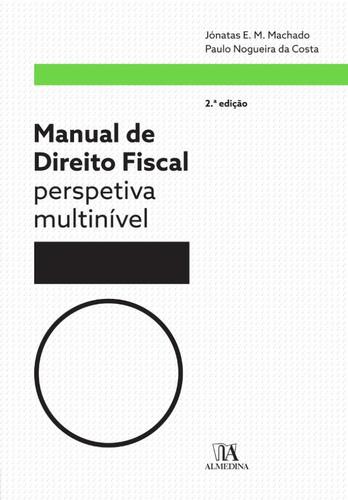 Manual de Direito Fiscal - eBook - MACHADO, JÓNATAS & COSTA, PAULO N. DA