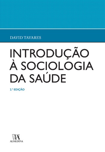 Introdução à Sociologia da Saúde - eBook - TAVARES, DAVID