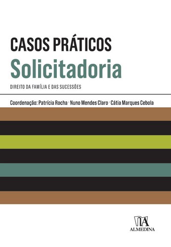 Casos Práticos de Solicitadoria - Direito da Família e das Sucessões - eBook - VÁRIOS