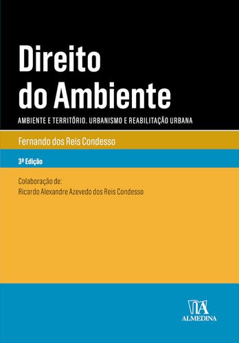 Direito do Ambiente - Ambiente e Território. Urbanismo e Reabilitação Urbana - eBook - CONDESSO, FERNANDO DOS REIS