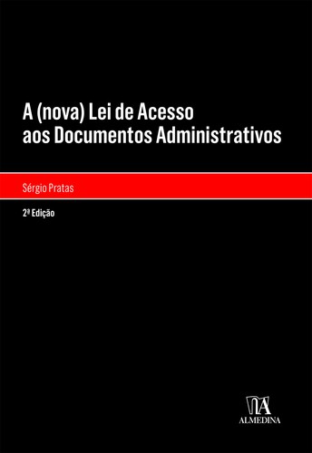 A (nova) Lei de Acesso aos Documentos Administrativos - eBook - PRATAS, SÉRGIO