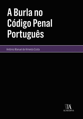A Burla no Código Penal Português - eBook - COSTA, ANTÓNIO MANUEL DE ALMEIDA