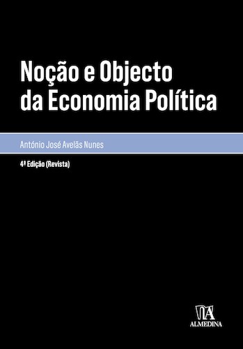 Noção e Objecto da Economia Política - eBook - NUNES, ANTÓNIO JOSÉ AVELÃS