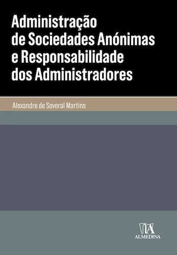 Administração de Sociedades Anónimas e Responsabilidade dos Administradores - eBook - MARTINS, ALEXANDRE SOVERAL