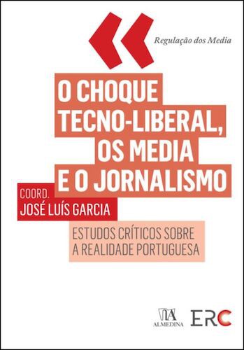 CHOQUE TECNO-LIBERAL, OS MEDIA E O JORNA - GARCIA, JOSE LUIS
