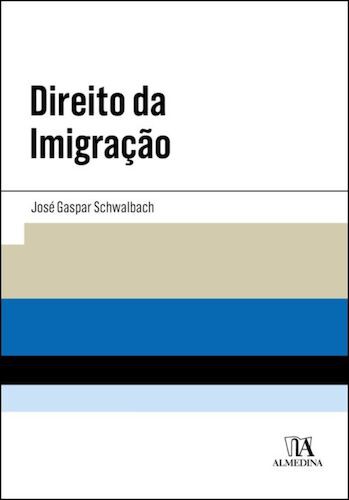 Direito da Imigração - SCHWALBACH, JOSE GASPAR