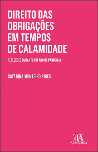 Direito das Obrigações em Tempos de Cala - PIRES, CATARINA MONTEIRO