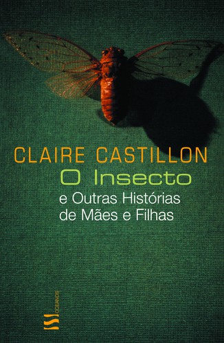 O Insecto e Outras Histórias de Mães e Filhas  - Vários autores